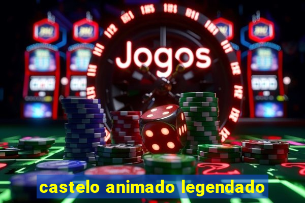 castelo animado legendado